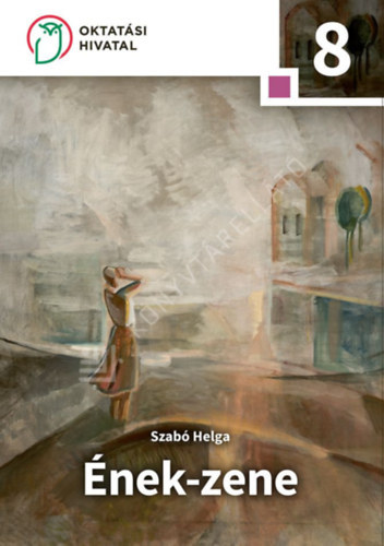 Ének-zene 8. Emelt szintű tankönyv az általános iskola 8. osztálya sz.