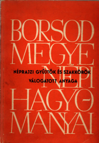 Borsod megye npi hagyomnyai - nprajzi gyjtk