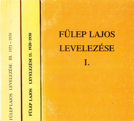 F. Csanak Dra  (szerk.) - Flep Lajos levelezse I-III.