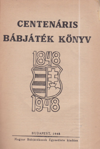 Centenáris bábjáték könyv 1848-1948.