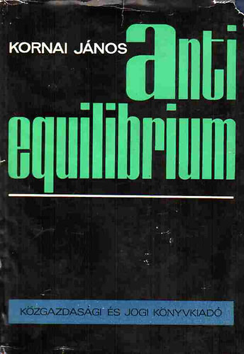 Anti-equilibrium - A gazdasgi rendszerek elmleteirl s a kutats feladatairl