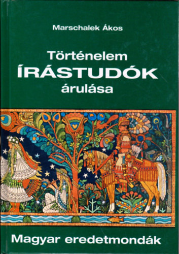 Trtnelem rstudk rulsa - Magyar eredetmondk