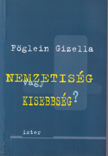 Fdlein Gizella - Nemzetisg vagy kisebbsg?