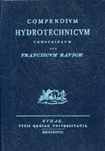 Franciscum Rausch - Compendium hydrotechnicum (facsimile)