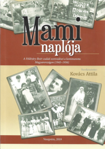 Mami naplja - A Fldvry-Bor csald szenvedsei a kommunista Magyarorszgon (1945-1956)