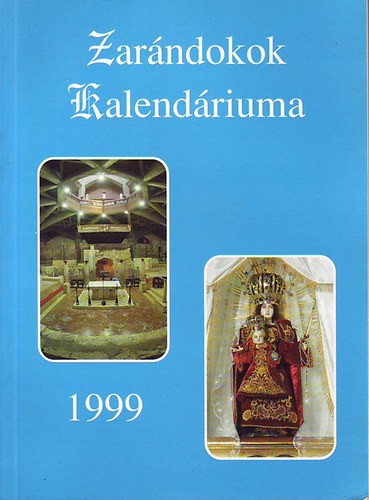Jakus Ott - Zarndokok kalendriuma 1999. (Katolikus hvek szmra)