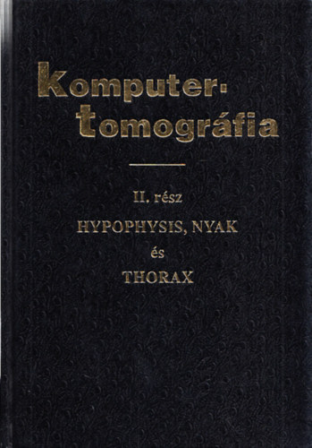 Prof. Dr. Vargha Gyula - Komputertomogr�fia II. r�sz - Hypophysis, nyak �s thorax