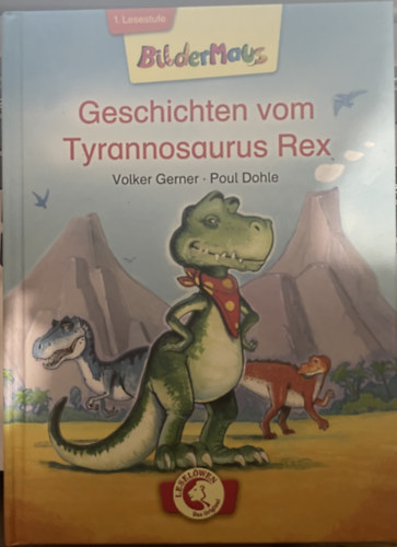 Poul Dohle Volker Gerner - Geschichten vom Tyrannosaurus Rex