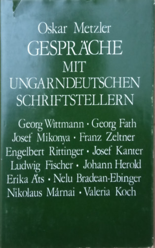 Oskar Metzler - Gespr�che mit ungarndeutschen Schriftstellern