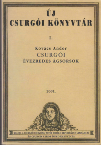 �j csurg�i k�nyvt�r - Csurg�i �vezredes �gsorok