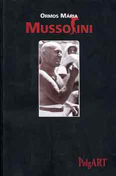 Ormos Mria - Mussolini I-II.