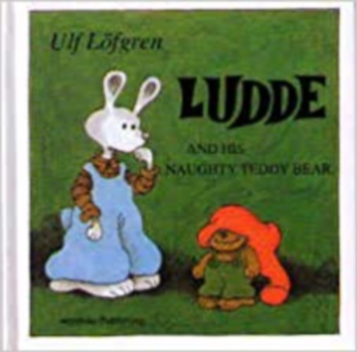 Ulf L�fgren - Ludde and his naughty teddy bear