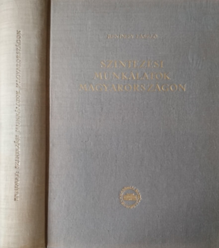 Bendefy Lszl - Szintezsi Munklatok Magyarorszgon 1820-1920 .325 brval ,15 mellklettel .