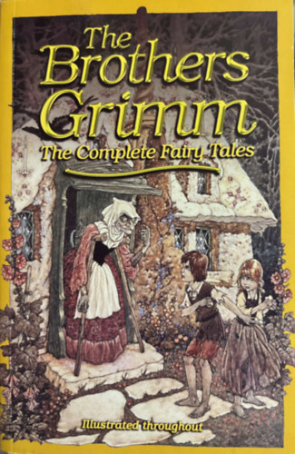 Brothers Grimm - The Brothers Grimm - The Complete Fairy Tales (Illustrated throughout)