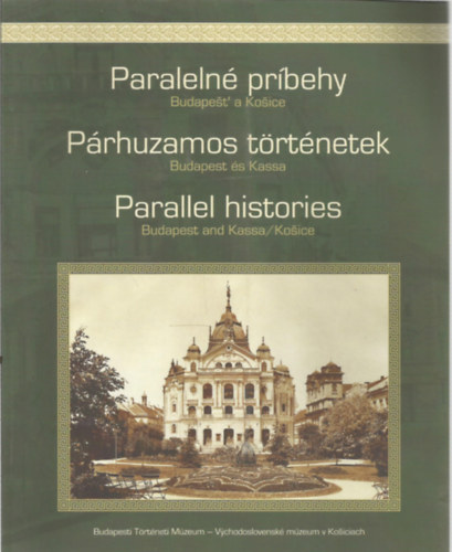 Prhuzamos trtnetek (Budapest s Kassa) - Paraleln prbehy - Parallel histories