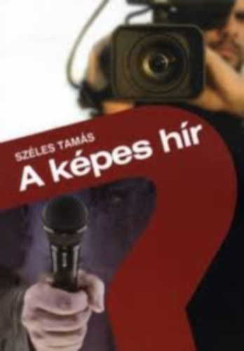 K�pes h�r - H�rk�sz�t�s �s h�rszerkeszt�s a telev�zi�s �js�g�r�sban