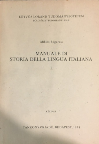 Manuale di storia della lingua italiana I. Kzirat
