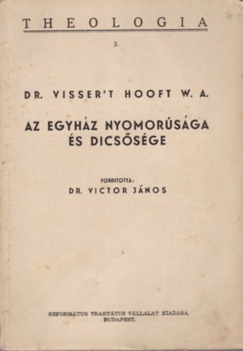 Dr. Visser't Hooft - Az egyhz nyomorsga s dicssge