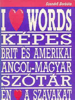 I love words (Kpes brit s amerikai angol-magyar sztr)