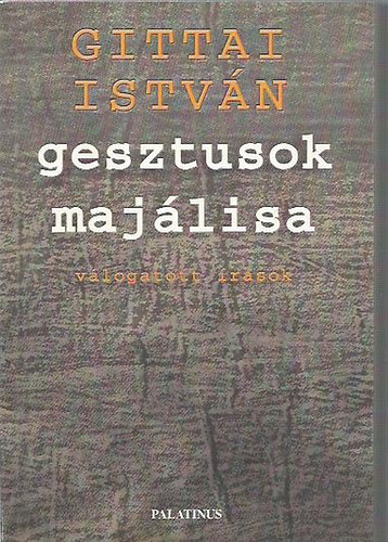 Gittai Istvn - Gesztusok majlisa