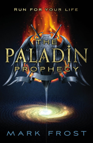 Mark Frost - The Paladin Prophecy ("A Paladin-pr�f�cia 1." angol nyelven)