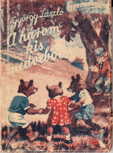 A hrom kis medvebocs (A gyermekvilg kisknyvtra)