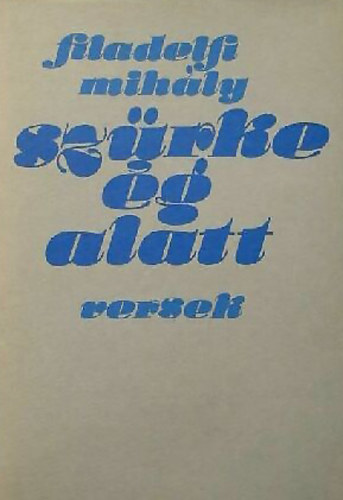 Filadelfi Mihly - Szrke g alatt