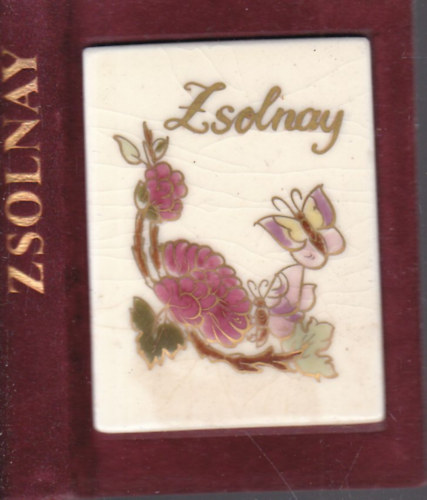 Zsolnay (miniknyv)- dediklt