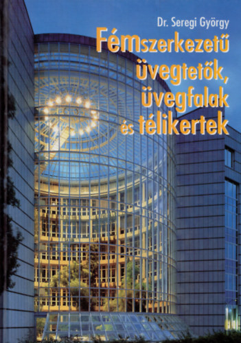 Fmszerkezet vegtetk, vegfalak s tlikertek