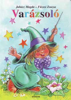 Juhsz Magda; Fzesi Zsuzsa - Varzsol