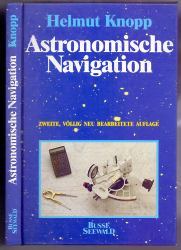 Astronomische Navigation mit Tafeln (Zweite, vllig neu bearbeitete Auflage)