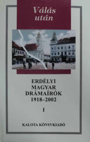 Dvid Gyula  (szerk.) - Erdlyi magyar drmark, 1918-2002. 1. Vls utn