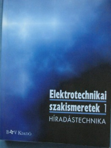 Elektrotechnikai  szakismeretek 1. Hradstechnika