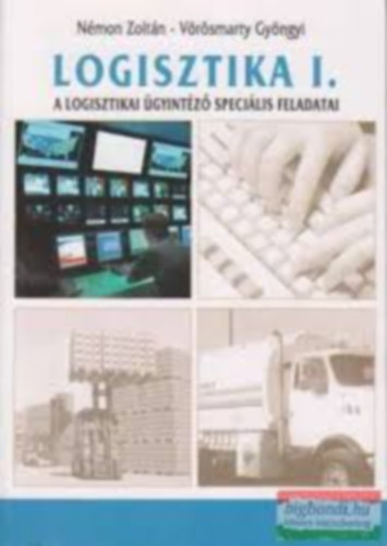 Logisztika I. A logisztikai gyintz specilis feladatai