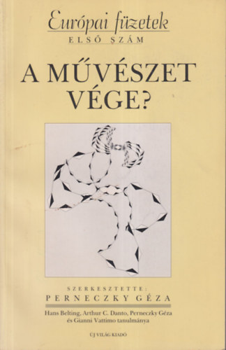 A mvszet vge? (Eurpai fzetek 1.)