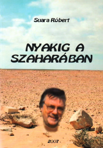 Nyakig a szahar�ban (�s m�s t�rt�netek)