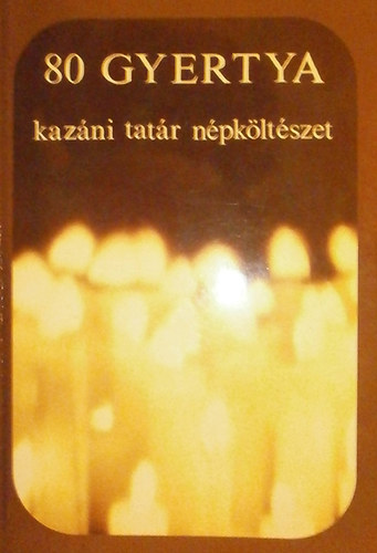 Szllsi Zoltn  (ford.) - 80 gyertya - Kazni tatr npkltszet
