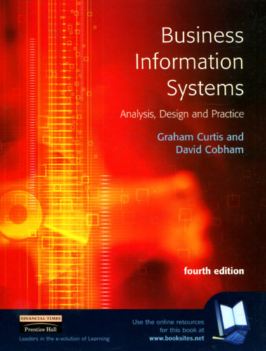 Graham Curtis - Business Information Systems - Analysis, Design and Practice