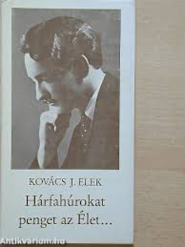 Kovcs J. Elek - Hrfahrokat penget az let...