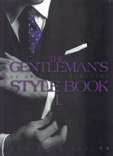 The Gentleman's Style Book - Az riember ruhatra