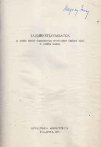 Tanmenetjavaslatok az enyh�n �rtelmi fogyat�kosokat nevel�-oktat� �ltal�nos iskola 8. oszt�lya sz�m�ra