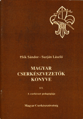 Magyar cserkszvezetk knyve  I./3   (A cserkszet pedaggija)