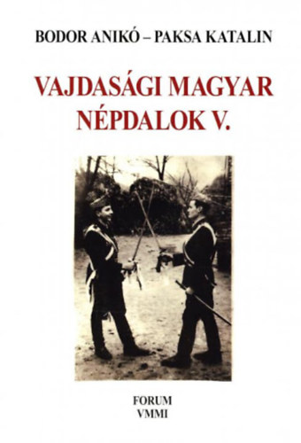 Paksa Katalin Bodor Anik - Vajdasgi magyar npdalok V. - Jeles napi szoksok s jeles idszakok nekei