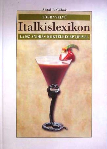 T�bbnyelv� italkislexikon (Lajsz Andr�s kokt�lreceptjeivel)
