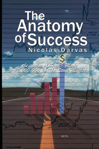 Nicolas Darvas - The Anatomy of Success