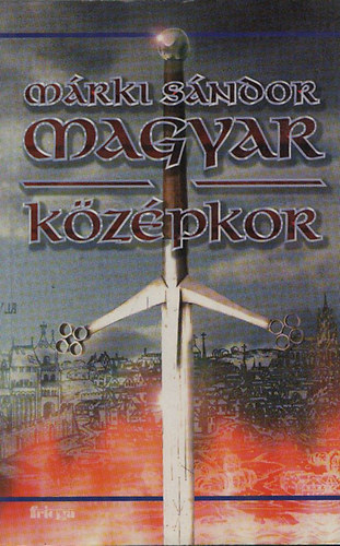 Magyar k�z�pkor (reprint)