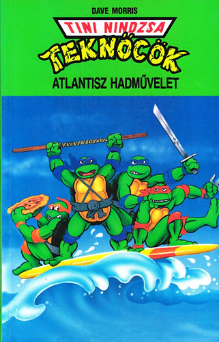 Dave Morris - Tini Nindzsa Teknck: Atlantisz hadmvelet