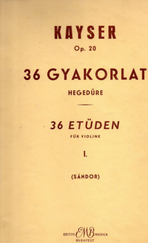 36 gyakorlat heged�re I. - 36 et�den f�r Violine