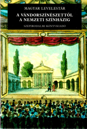 Kernyi Ferenc  (ford.) - A vndorsznszettl a Nemzeti Sznhzig (Magyar Levelestr)