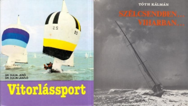 2 m vitorlzsrl: Szlcsendben... viharban... + Vitorlssport